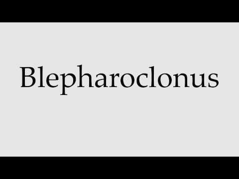 How to Pronounce Blepharoclonus