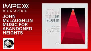 John McLaughlin – Music for Abandoned Heights - A Five Star Impex Must Have!