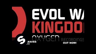 Evol Waves - Kingdom (Original Mix)