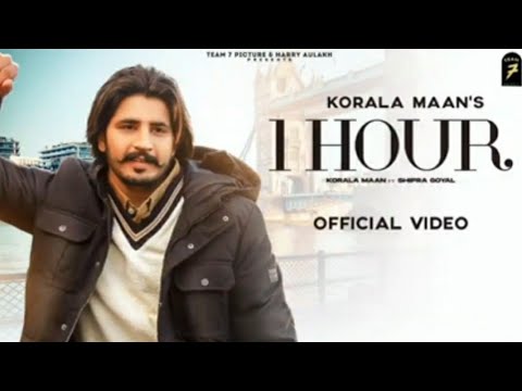 1 Hour : Korala Maan (Official Video) Dil Tinu Den Nu Firaa | Latest Punjabi Songs 2021 | New Songs
