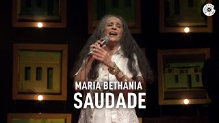 Maria Bethânia - "Saudade" (Ao Vivo) – Amor Festa Devoção