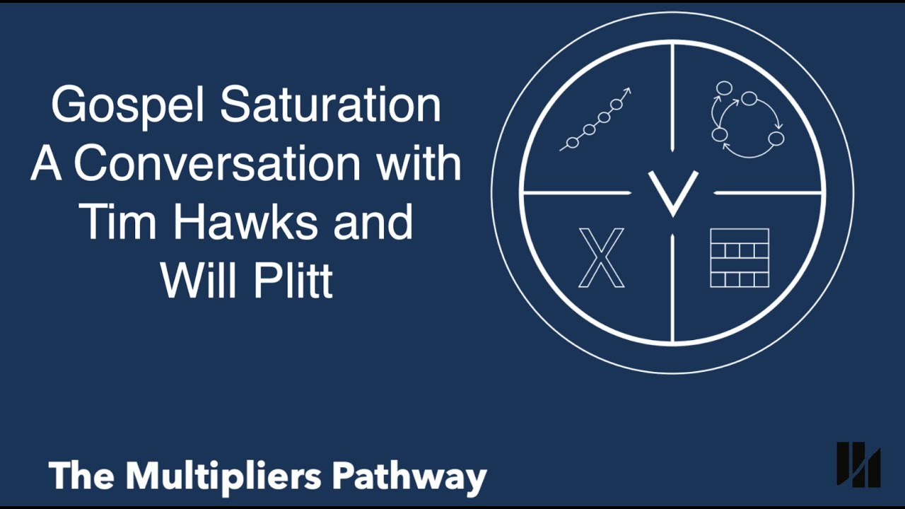 Gospel Saturation Conversation - Tim Hawks and Will Plitt