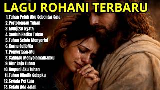 Download lagu NON STOP LAGU ROHANI PALING MENYENTUH HATI, ALBUM LAGU ROHANI PALING SEDIH, LAGU ROHANI TERBARU *11 mp3
