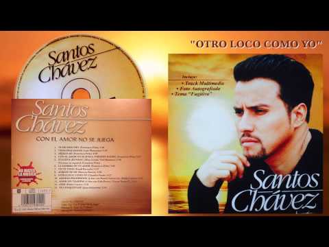Con el amor no se juega- Santos Chavez Full Album