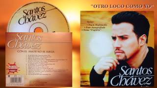 Con el amor no se juega- Santos Chavez Full Album