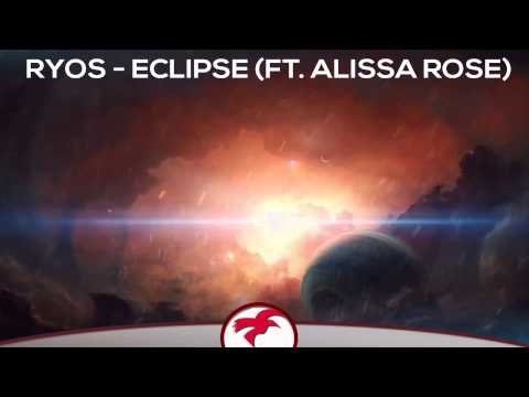 [House] Ryos - Eclipse (Ft. Alissa Rose)