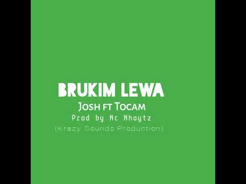 Brukim Lewa (2019) - Josh ft Tocam (Prod by Nc Nhaytz) [Krazy Sounds Production]