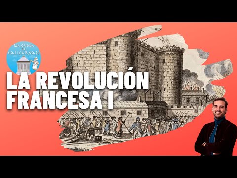 LA REVOLUCIÓN FRANCESA I (1789-1794) 🇫🇷⚔️ De la toma de la Bastilla a la muerte de Luis XVI