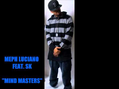 MEPH LUCIANO FEAT. SK-"MIND MASTERS"
