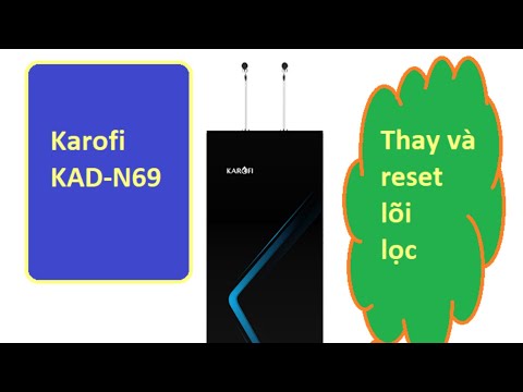 Thay và Reset lõi lọc máy N69