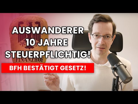 BFH: Auswanderer 10 Jahre steuerpflichtig [rechtskräftig]!