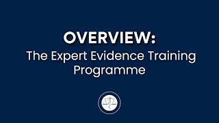 Overview: The Expert Evidence Training Programme (13 February 2026)