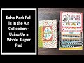 Fall is in the Air by Echo Park Album Share - Using Up a Whole Paper Pad