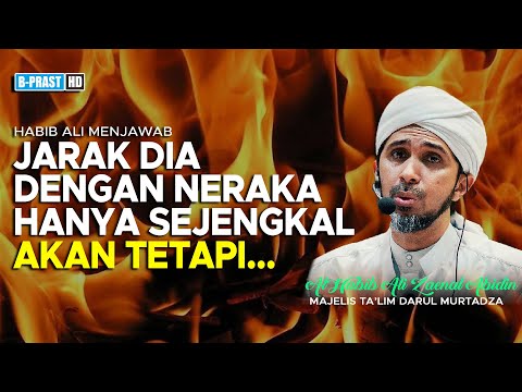 HAMPIR MASUK NERAKA TAPI BATAL | HABIB ALI ZAENAL ABIDIN AL HAMID