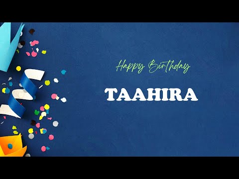 TAAHIRA Birthday Song – Happy Birthday TAAHIRA