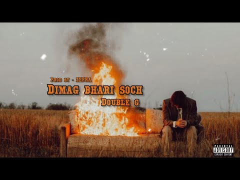 DOUBLE G || DIMAG BHARI SOCH  [PROD. BY - ZEFRA]