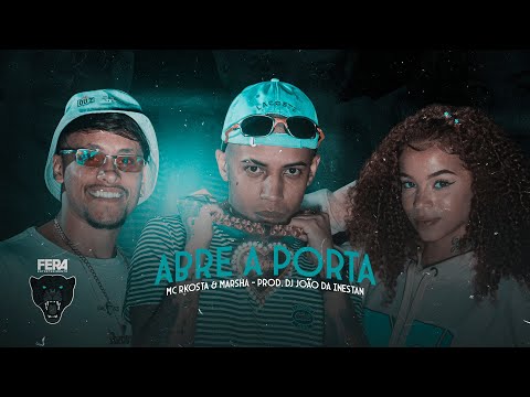 Abre a Porta - MC Rkostta e MC marsha ft. DJ João da Inestan (Fera Filmes)