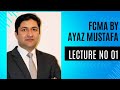 FCMA Lecture No 01 FCMA Lecture No 1 By Sir Ayaz Mustafa FCMA By Ayaz Mustafa ICMAP Lectures