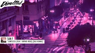 Sam F - Limitless (feat. Sophie Rose) [Kue Remix] | Dim Mak Records