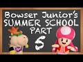 SML Movie: Bowser Junior's Summer School 5