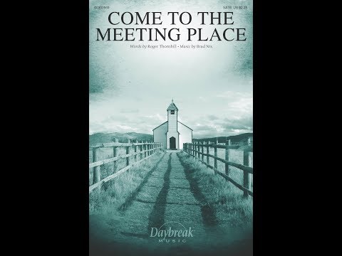 Come to the Meeting Place