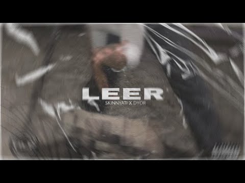 SKINNYATI x DYOR - LEER (OFFICIAL VIDEO)