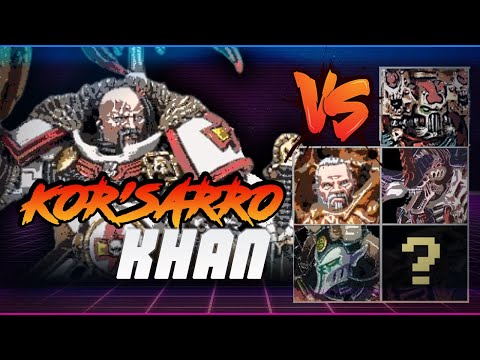 KOR'SARRO KHAN Vs Warhammer 40k Characters | Gauntlet Of Glory