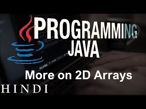 Java Tutorials 19 More on 2D Arrays हिन्दी