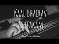 Kaal Bhairav Ashtakam Psytrance Percussive Guitar