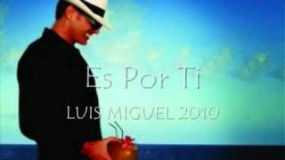 Luis Miguel - Es Por Ti