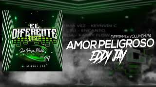 Amor Peligroso - Eddy Jay - DIFERENTE VOL 24