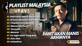 Download lagu Ukays - PAHIT AKAN MANIS AKHIRNYA - DISANA MENANTI DISINI MENUNGGU || LAGU MALAYSIA TERPOPULER mp3