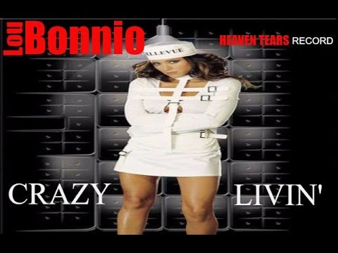 LOU BONNIO '' CRAZY LIVIN' '' (Official Video Clip)