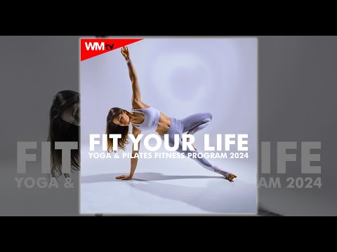FIT YOUR LIFE YOGA & PILATES FITNESS PROGRAM 2024 - Fitness & Music 2024