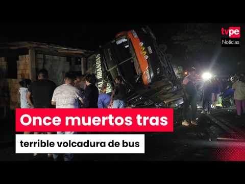 Huánuco: despiste y volcadura de bus interprovincial deja 11 muertos en carretera Federico Basadre