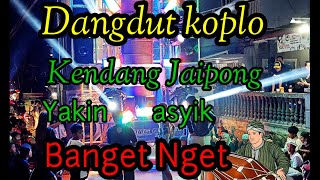 Download lagu Dangdut koplo kendang jaipong (YAKIN ASYIK BANGET)  mp3