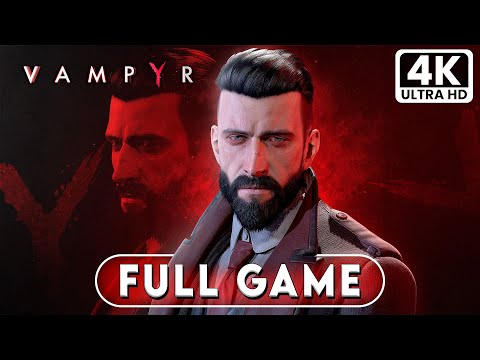 VAMPYR Gameplay Walkthrough - Best Ending FULL GAME (4K 60FPS) - No Commentary