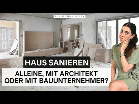 Haus sanieren | Architekt, Bauunternehmer oder auf eigene Faust? | Unsere Tipps & Erfahrungen