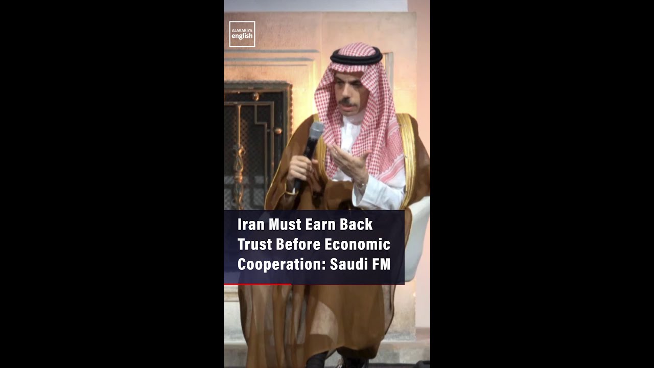 Video | Trust With Iran Must be Rebuilt Before Economic Cooperation: Saudi FM