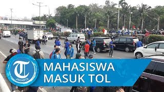 VIDEO: Aksi Unjuk Rasa Memanas, Mahasiswa Mulai Masuki Tol Dalam Kota