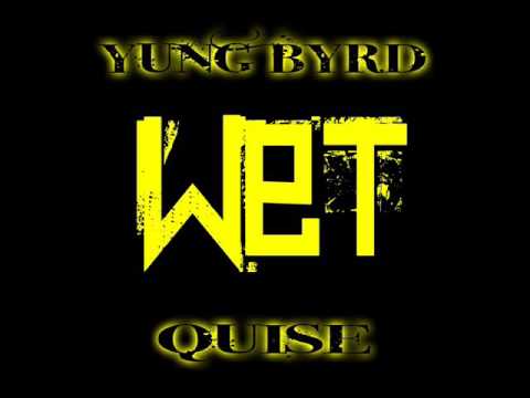 Yung Byrd x Quise  - WET