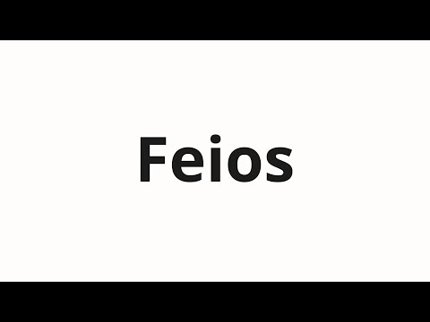 How to pronounce Feios