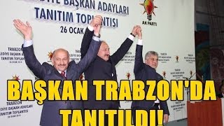 preview picture of video 'Recep Başkan Trabzon'da Tanıtıldı! Araklı Haber www.araklihaber.net'