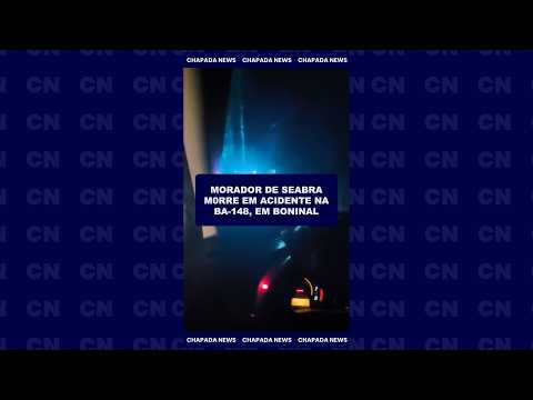 Morador de Seabra m0rre na BA-148, em Boninal