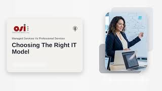 Managed Services vs. Professional Services: Choosing The Right IT Model