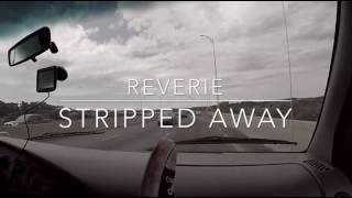 Reverie - Stripped Away