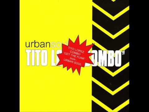 Tito Lopez Combo - 'GET THE FUNK' / Urban Soul(CD 2009)