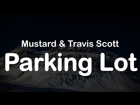 Mustard & Travis Scott - Parking Lot (Clean Lyrics)