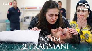 Taşacak Bu Deniz 36. Bölüm 2. Fragmanı | "Oruç gerçekten öldü mü?"