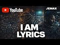 JEMAX I Am Lyric Video